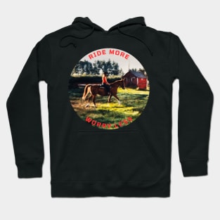 Ride More Worry Less Hoodie